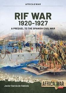 Rif War Volume 1 : From Taxdirt to the Disaster of Annual 1909-1921