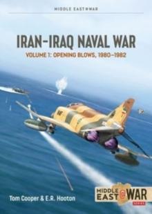 Iran-Iraq Naval War : Volume 1: 1980-1982