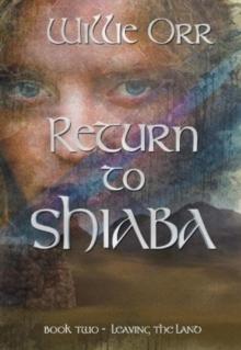 Return to Shiaba : Leaving the Land Book Two