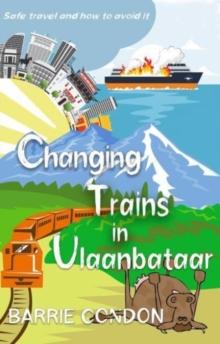 Changing Trains In Ulaanbataar : Safe travel and how to avoid it