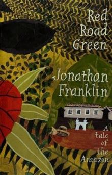 Red Road Green : A Tale Of The Amazon