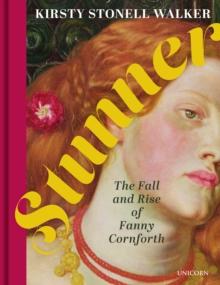 Stunner : The Fall and Rise of Fanny Cornforth