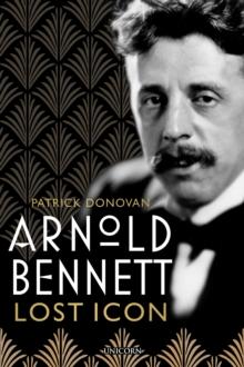 Arnold Bennett : Lost Icon