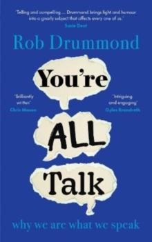 Youre All Talk : why we are what we speak