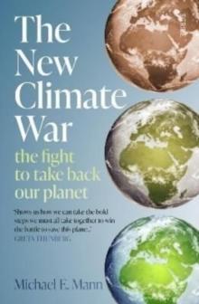 The New Climate War : the fight to take back our planet