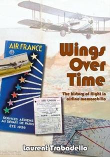 Wings Over Time : 100 Years of Airline Memorabilia