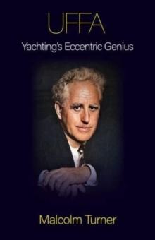 UFFA : Yachting's Eccentric Genius