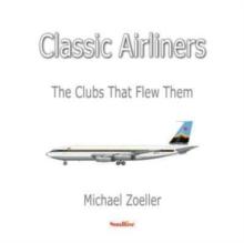 Classic Airliners : The Clubs That Flew Them