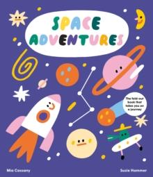 Space Adventures : The fold-out book that takes you on a journey