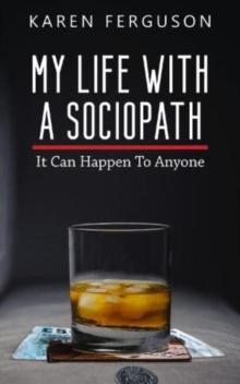 My Life With A Sociopath : It Can Happen To Anyone