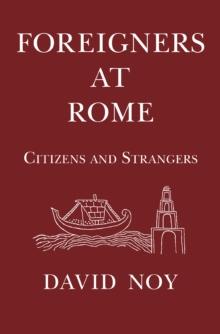 Foreigners at Rome : Citizens and Strangers