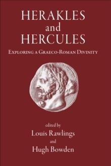 Herakles and Hercules : Exploring a Graeco-Roman Divinity