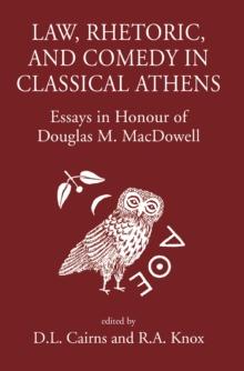 Law, Rhetoric and Comedy in Classical Athens : Essays in Honour of Douglas M. MacDowell