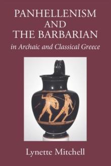 Panhellenism and the Barbarian in Archaic and Classical Greece