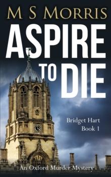 Aspire To Die : An Oxford Murder Mystery