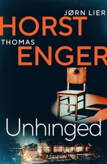 Unhinged : The ELECTRIFYING new instalment in the No. 1 bestselling Blix & Ramm series