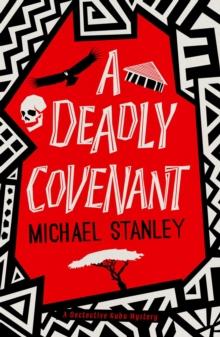 A Deadly Covenant : The award-winning, international bestselling Detective Kubu series returns with another thrilling, chilling sequel