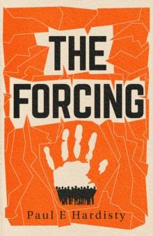 The Forcing : The visionary, emotive, breathtaking MUST-READ climate-emergency thriller