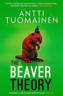 The Beaver Theory : The triumphant finale to the bestselling Rabbit Factor Trilogy  'The comic thriller of the year' (Sunday Times)