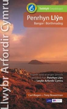 Llwybr Arfordir Cymru: Penrhyn Llyn Bangor i Borthmadog - Teithlyfr Swyddogol : Popeth sydd ei Angen Arnoch i Gerdded Rhan Penrhyn Llyn o Lwybr Arfordir Cymru