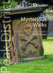 Top 10 Mysterious Walks in the Peak District : Weird and Wonderful Walks in the Peaks