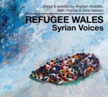 Refugee Wales : Syrian Voices