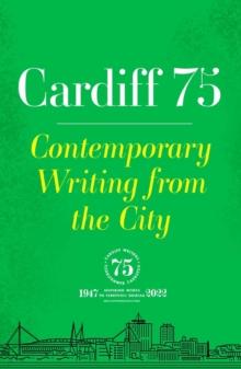 Cardiff 75 : Contemporary Writing from the City