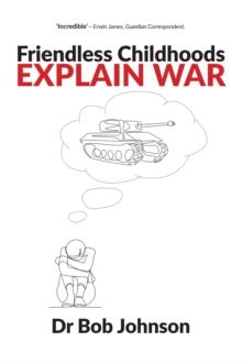 Friendless Childhoods Explain Wars