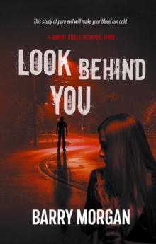 Look Behind You : A Robert Steele detective story