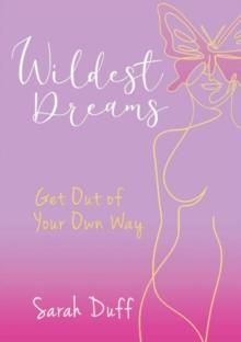 Wildest Dreams : Get Out of your Own Way