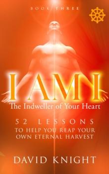 I AM I The Indweller of Your Heart-Book Three