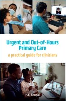 Urgent and Out-of-Hours Primary Care : A practical guide for clinicians