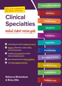 Clinical Specialties, MLA edition : Medical student revision guide