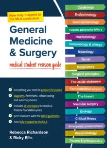 General Medicine and Surgery, MLA edition : Medical student revision guide