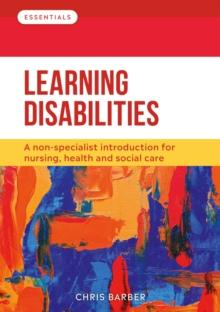 Learning Disabilities : A non-specialist introduction for nursing, health and social care