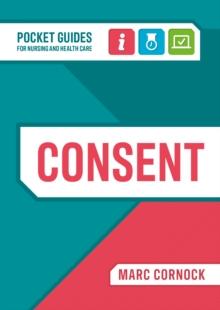 Consent : A Pocket Guide for Nursing and Health Care