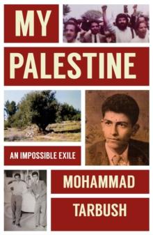 My Palestine : An Impossible Exile