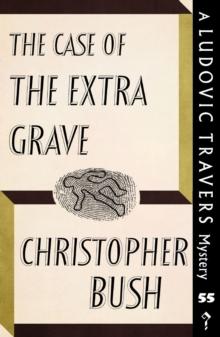 The Case of the Extra Grave : A Ludovic Travers Mystery