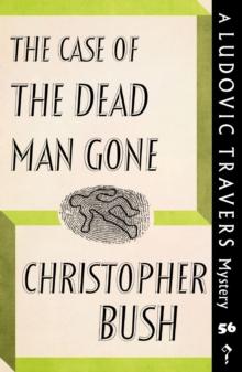 The Case of the Dead Man Gone : A Ludovic Travers Mystery