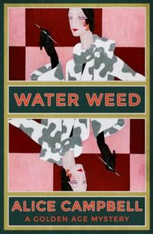 Water Weed : A Golden Age Mystery