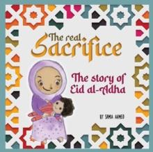 The Real Sacrifice : The Story of Eid al-Adha