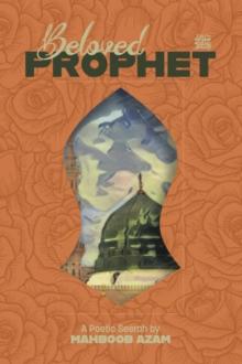 Beloved Prophet : A Poetic Seerah