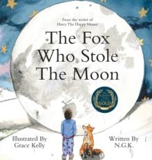 The Fox Who Stole The Moon (Hardback) : Hardback special edition from the bestselling series