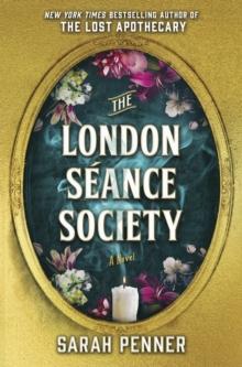 The London Seance Society : The New York Times Bestseller