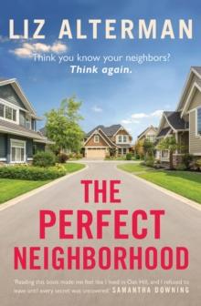 The Perfect Neighborhood : Think you know your neighbours? Think again.