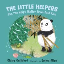 The Little Helpers: Pan Pan Helps Shelter From Acid Rain : (a climate-conscious children's book)