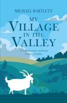 My Village in the Valley : In the country, nothing is ever simple