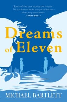 Dreams of Eleven : the gripping, unexpected story of a quest, from the author of PERSONAL ISLANDS