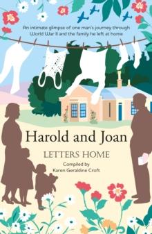 Harold and Joan : Letters Home, an intimate glimpse of one man's journey through World War II