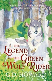 The Legend of the Green Wolf Rider : a spellbinding fantasy full of magic and nature